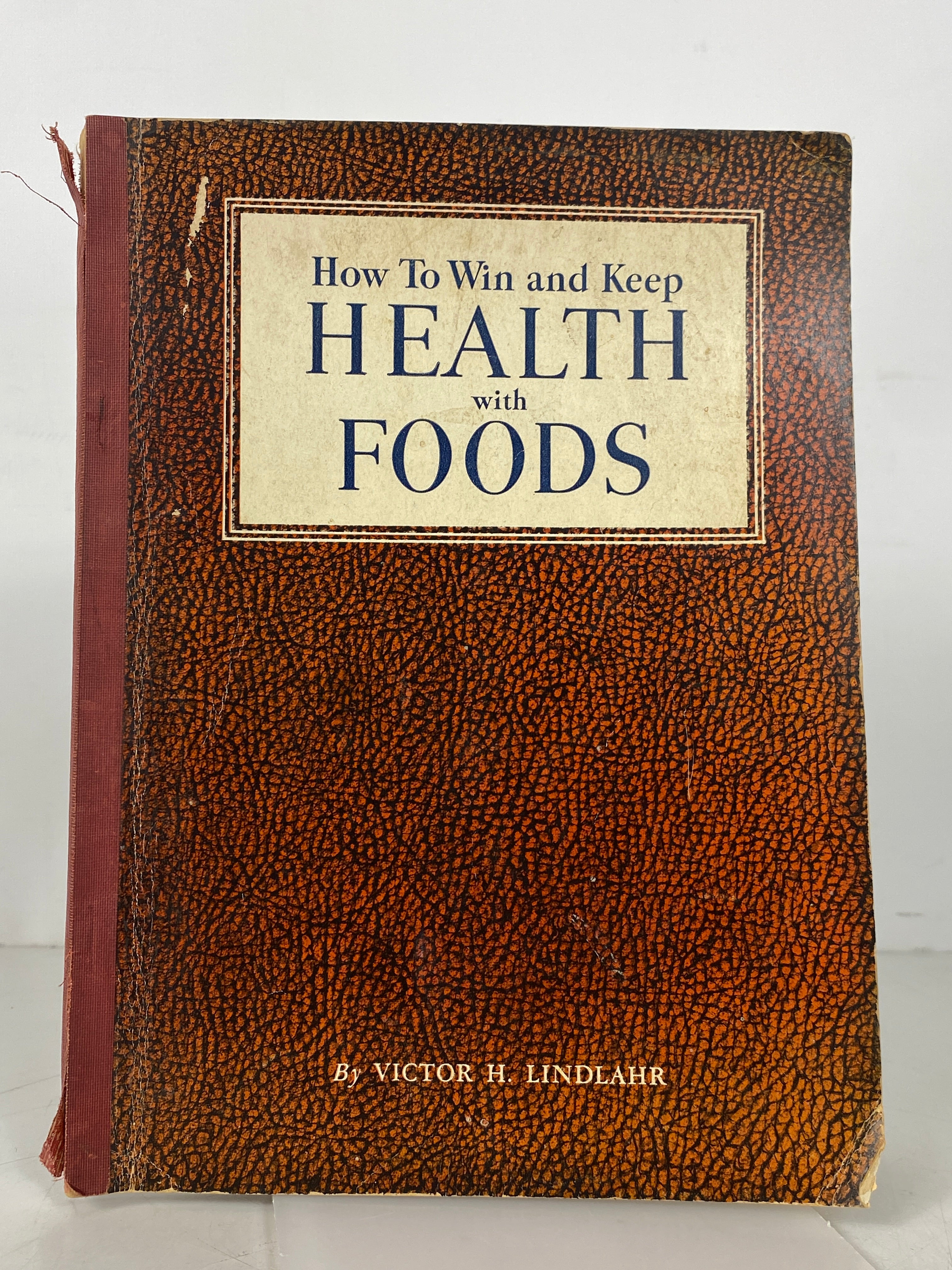 1942 Subscriber Edition: How to Win and Sustain Health with Foods by Victor H. Lindlahr